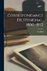 Stendhal - Correspondance de Stendhal, 1800-1842