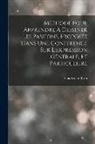 Charles Le Brun - Methode Pour Apprendre À Dessiner Les Passions, Proposée Dans Une Conference Sur L'expression Générale, Et Particuliere
