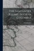 David Bushnell - The Santander Regime In Gran Colombia
