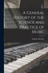 John Hawkins - A General History of the Science and Practice of Music