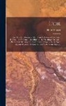 Henri Hauser - L'or: L'or Dans Le Laboratoire.--L'or Dans La Nature.--L'extraction De L'or.--Le Traitement Des Minerais.--La Métallurgie De
