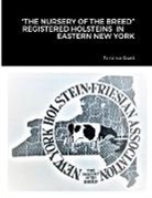Terrence Grant - "THE NURSERY OF THE BREED" REGISTERED HOLSTEIN'S IN EASTERN NEW YORK