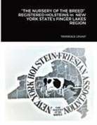 Terrence Grant - "THE NURSERY OF THE BREED" REGISTERED HOLSTEINS In NEW YORK STATE's FINGER LAKES REGION