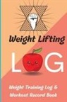 Mara Schimdt - Weight Lifting Log Book