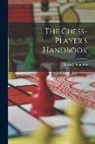Howard Staunton - The Chess-player's Handbook