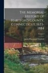 James Hammond Trumbull - The Memorial History of Hartford County, Connecticut, 1633-1884; Volume 1