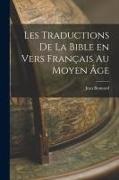 Jean Bonnard - Les Traductions de la Bible en Vers Français au Moyen Âge
