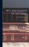 Marion Daniel Shutter - Wit and Humor of the Bible: A Literary Study