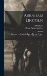 William Osborn Stoddard, Irving Stone - Abraham Lincoln: The True Story of a Great Life. Showing The Inner Growth, Special Training, and Pec
