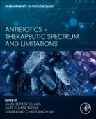 Amal Kumar Dhara, Amal Kumar (Lecturer in Pharmacy Dhara, Amal Kumar (PhD Department of Pharmacy Dhara, Amal Kumar Dhara, Debprasad Chattopadhyay, Debprasad (Director Chattopadhyay... - Antibiotics - Therapeutic Spectrum and Limitations