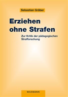 Sebastian Gräber - Erziehen ohne Strafen
