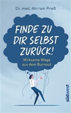 Mirriam Prieß, Mirriam (Dr. med.) Priess - Finde zu dir selbst zurück!