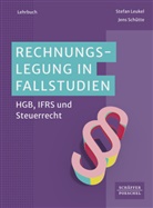 Stefan Leukel, Stefan (Dr.) Leukel, Jens Schütte, Jens (Prof. Dr.) Schütte - Rechnungslegung in Fallstudien