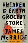 James McBride - The Heaven & Earth Grocery Store