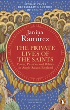 Janina Ramirez - The Private Lives of the Saints