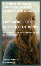 Elisabeth Bronfen, Christine Lötscher, Müller-, Klaus Müller-Wille - One More Loop Around the Bend
