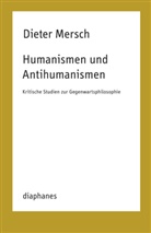 Dieter Mersch - Humanismen und Antihumanismen