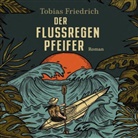 Tobias Friedrich, Sebastian Dunkelberg - Der Flussregenpfeifer, Audio-CD, MP3 (Audiolibro)