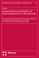 Leo Butz - Arzneimittelversandhandel und Gesundheitsschutz im Binnenmarkt