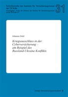 Johannnes Diehl, Schriftenreihe des Instituts für Versicherungsw, Schriftenreihe des Instituts für Versicherungswesen der TH Köln - Kriegsausschluss in der Cyberversicherung - am Beispiel des Russland-Ukraine Konflikts