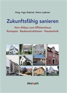 Ingo Gabriel, Heinz Ladener - Zukunftsfähig sanieren