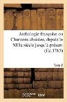 Charles Nicolas Cochin, Charles-Nicolas Cochin, Augustin de Saint-Aubin, Gravelot, Noël Le Mire, Anne-Gabriel Meusnier De Querlon... - Anthologie franc oise ou chansons