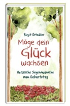 Birgit Ortmüller - Möge dein Glück wachsen