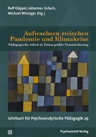 Thomas Auchter, Günther Bittner, Margret Dörr, Bernd Ahrbeck, Wilfried Datler, Urte Finger-Trescher... - Aufwachsen zwischen Pandemie und Klimakrise