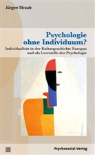 Jürgen Straub - Psychologie ohne Individuum?