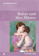 Donald W Winnicott, Donald W. Winnicott, Ulrike Stopfel - Babys und ihre Mütter