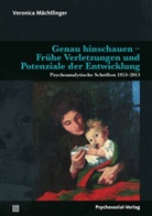 Ludger M. Hermanns, Veronica Mächtlinger, Baethe, Birgit Baethe, David Becker - Genau hinschauen - Frühe Verletzungen und Potenziale der Entwicklung