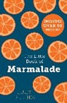 Lucy Deedes - The Little Book of Marmalade