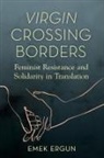 Emek Ergun - Virgin Crossing Borders
