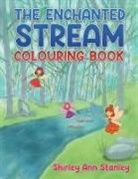 Shirley Ann Stanley - The Enchanted Stream Colouring Book