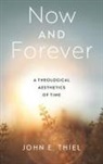 John E. Thiel - Now and Forever
