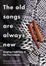 Tiwi Elders And Knowledge Holders, Genevieve Campbell, Genevieve Anne Campbell - The Old Songs are Always New