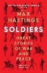 Max Hastings - Soldiers