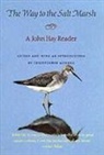 John Hay, Christopher Merrill - The Way to the Salt Marsh