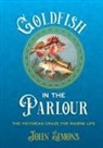 John Simons, Professor John Simons - Goldfish in the Parlour