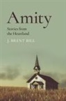 J. Brent Bill, Bill J. Brent - Amity
