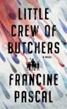 Francine Pascal - Little Crew of Butchers