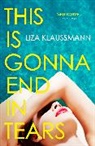 Liza Klaussmann, Klaussmann Liza - This is Gonna End in Tears