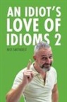 Nick Smethurst - An Idiot's Love of Idioms 2