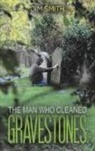 Jim Smith - The Man who Cleaned Gravestones