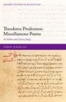 Zagklas, Dr Nikos (Assistant Professor Zagklas, Nikos Zagklas - Theodoros Prodromos: Miscellaneous Poems