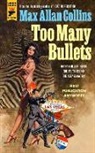 Max Allan Collins, Max Allan Collins, Collins Max Allan - Too Many Bullets