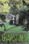 Jim Smith - The Man who Cleaned Gravestones