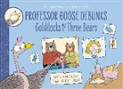 Paulette Bourgeois, Bourgeois Paulette - Professor Goose Debunks Goldilocks and the Three Bears