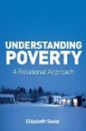 E Seale, Elizabeth Seale - Understanding Poverty: A Relational Approach