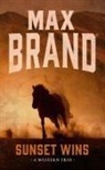 Max Brand - Sunset Wins